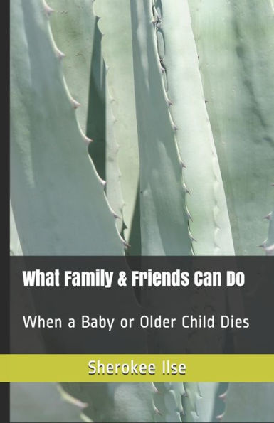 What Family & Friends Can Do: When A Baby Or Older Child Dies