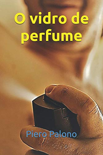 O Vidro De Perfume (Portuguese Edition)