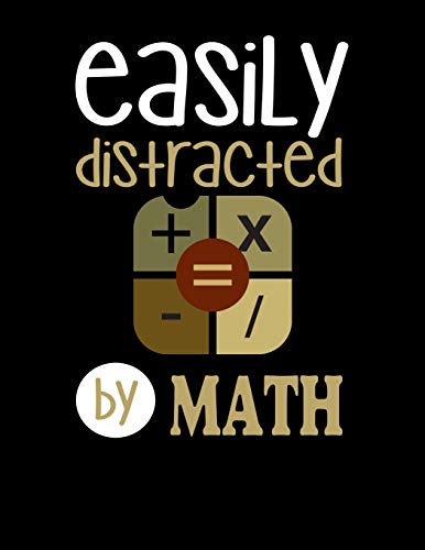 Easily Distracted By Math: 120 Pages, Soft Matte Cover, 8.5 X 11