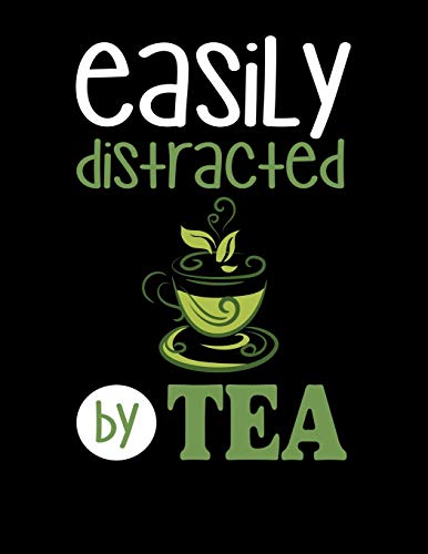 Easily Distracted By Tea: 120 Pages, Soft Matte Cover, 8.5 X 11