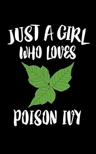 Just A Girl Who Loves Poison Ivy: Animal Nature Collection