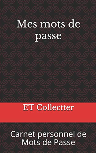 Mes Mots De Passe: Carnet Personnel De Mots De Passe (French Edition) - 9781076655202