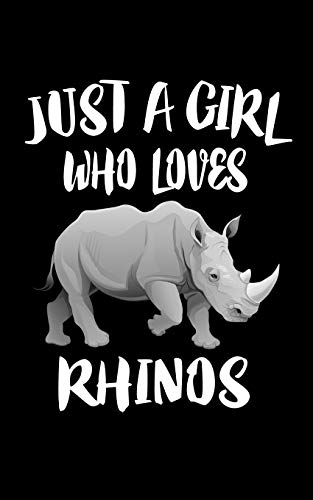 Just A Girl Who Loves Rhinos: Animal Nature Collection