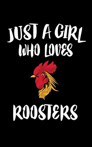 Just A Girl Who Loves Roosters: Animal Nature Collection