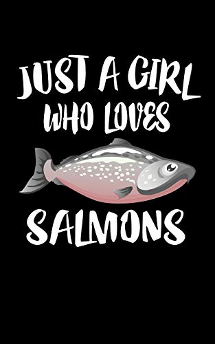 Just A Girl Who Loves Salmons: Animal Nature Collection