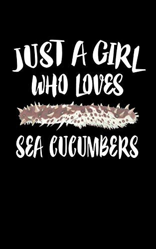 Just A Girl Who Loves Sea Cucumbers: Animal Nature Collection