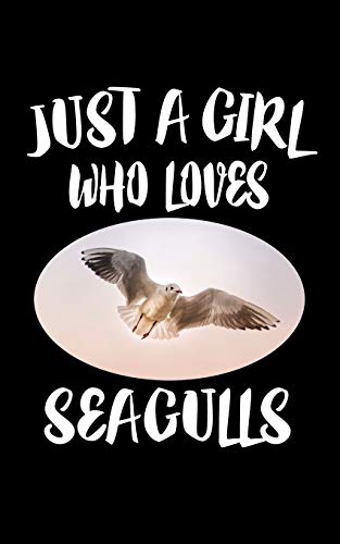 Just A Girl Who Loves Seagulls: Animal Nature Collection
