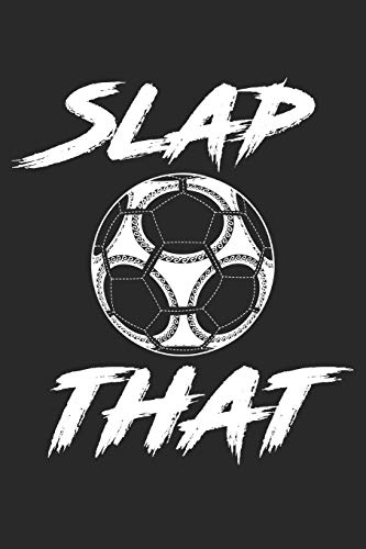 Handball Trainingsbuch: Planen, ?ben Und Umsetzen Mit Diesem Traingstagebuch I F?hre Protokoll Zu Deinem Handballtraining I 6X9 Format I Motiv: Slap That (German Edition)