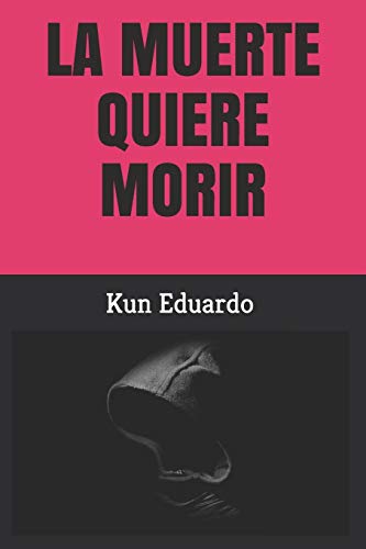 La Muerte Quiere "Morir" (Spanish Edition)