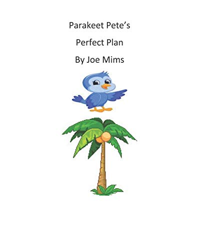 Parakeet Pete's Perfect Plan