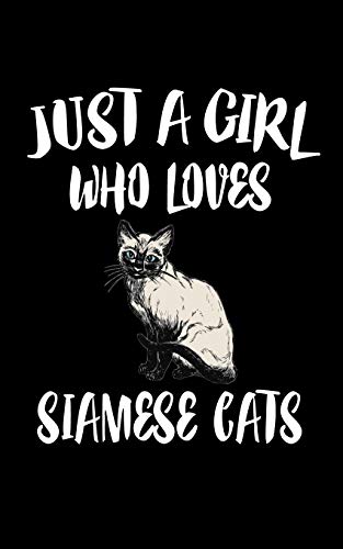 Just A Girl Who Loves Siamese Cats: Animal Nature Collection