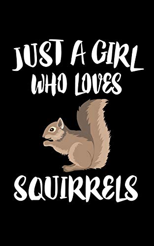 Just A Girl Who Loves Squirrels: Animal Nature Collection - 9781076737984