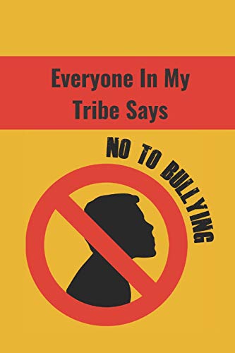 Everyone In My Tribe Says: Not To Bullying