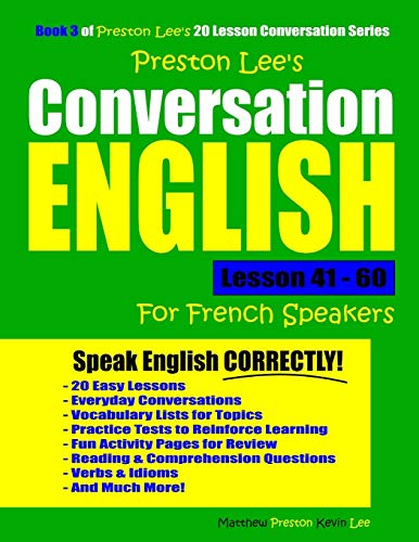 Preston Lee's Conversation English For French Speakers Lesson 41 - 60 (Preston Lee's English For French Speakers)