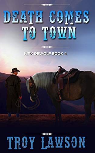Death Comes To Town (Kirk Dewolf)