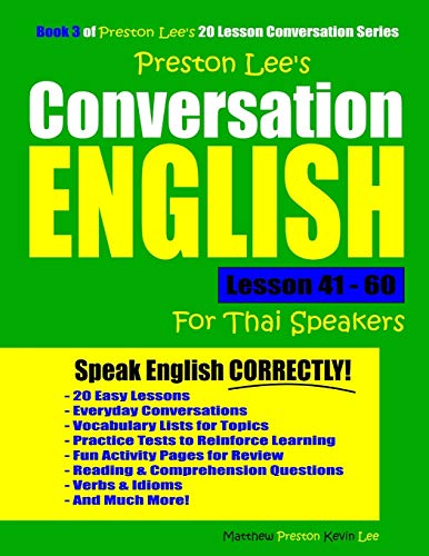 Preston Lee's Conversation English For Thai Speakers Lesson 41 - 60 (Preston Lee's English For Thai Speakers)