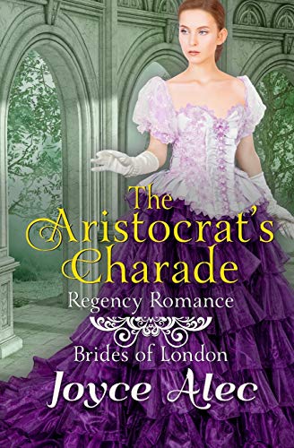 The Aristocrat's Charade: Regency Romance (Brides Of London)