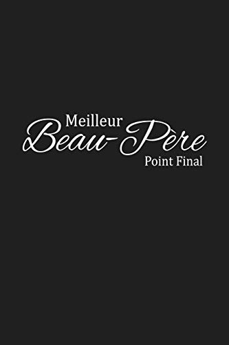 Meilleur. Beau-P?re. Point Final: Cadeau Beau-P?re Original (French Edition)