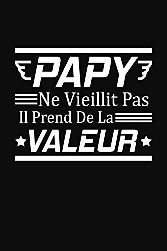 Papy Ne Vieillit Pas Il Prend De La Valeur: Cadeau Pour Grand-P?re (French Edition)