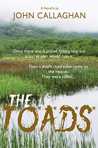 THE T*O*A*D*S*: Once there was a prized fishing lake but a secret plan would ruin it. Then a misfit road crew came to the rescue.
