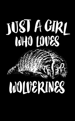 Just A Girl Who Loves Wolverines: Animal Nature Collection