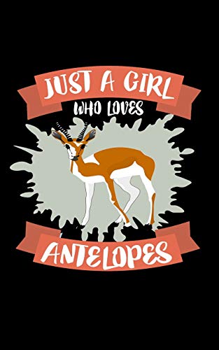 Just A Girl Who Loves Antelopes: Animal Nature Collection - 9781076878045