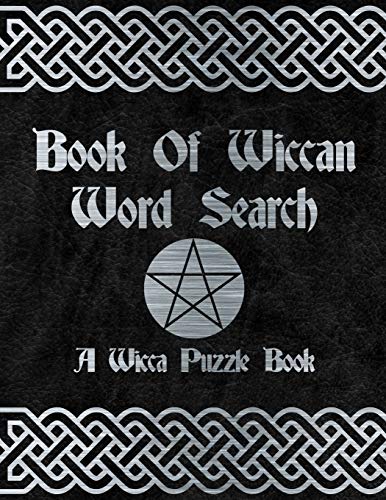 Book Of Wiccan: Wicca Word Search Puzzle Solitary Activity Witch Craft Magick Game Fur Adults & Teens Large Print Size Pagan Celtic Theme Design Soft Cover