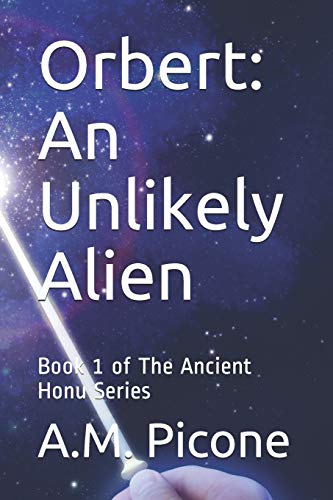 Orbert: An Unlikely Alien: Book 1 Of The Ancient Honu Series