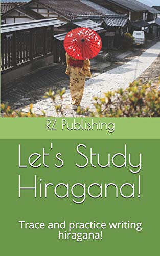 Lets Study Hiragana!: Trace And Practice Writing Hiragana! Conveniently Sized Book For On The Go!