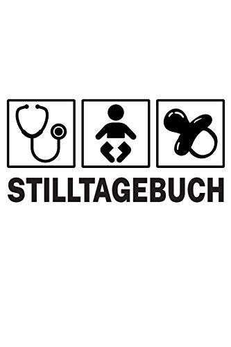 Stilltagebuch: Wei? | Einfach Zu F?hrendes Stillprotokoll | 90 Tag Lang | Wichtige Kontakte Auf Einem Blick | Din A5 (German Edition)