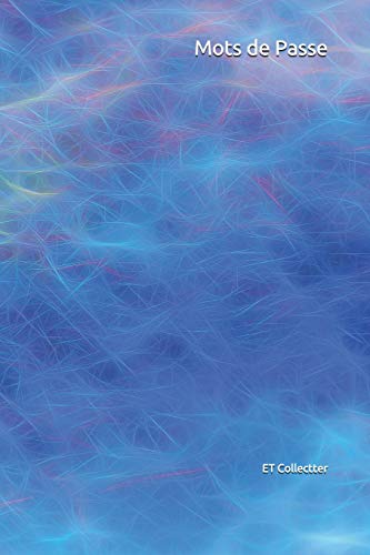 Mots De Passe: Carnet Personnel De Mots De Passe Couverture ? Motif Abstrait (French Edition)