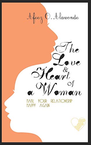 The Love And Heart Of A Woman: Make Your Relationship Happy Again