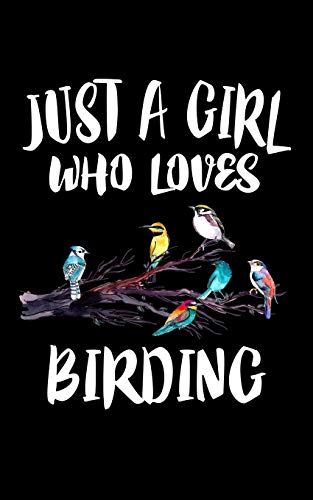 Just A Girl Who Loves Birding: Animal Nature Collection