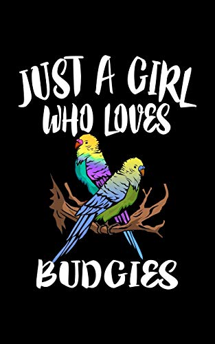 Just A Girl Who Loves Budgies: Animal Nature Collection