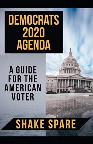 Democrats 2020 Agenda: A Guide For The American Voter