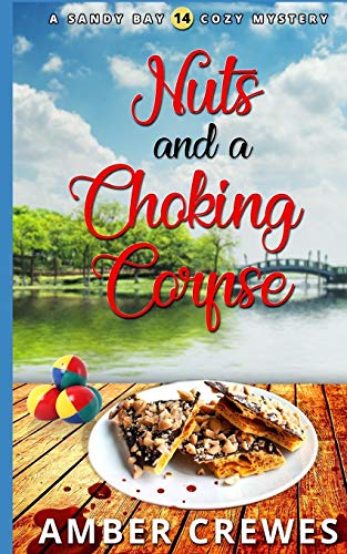 Nuts And A Choking Corpse (Sandy Bay Cozy Mystery)