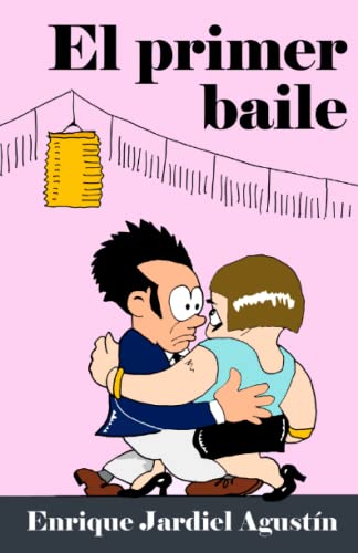 El Primer Baile (Comedias De Enrique Jardiel Agust?n) (Spanish Edition)