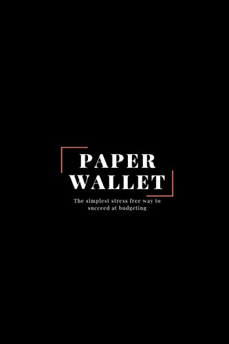 Paper Wallet: The Simplest Stress Free Way To Succeed At Budgeting