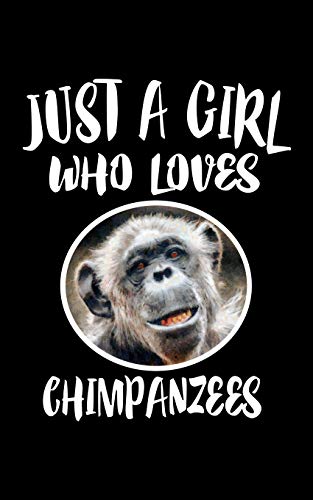 Just A Girl Who Loves Chimpanzees: Animal Nature Collection - 9781077012172