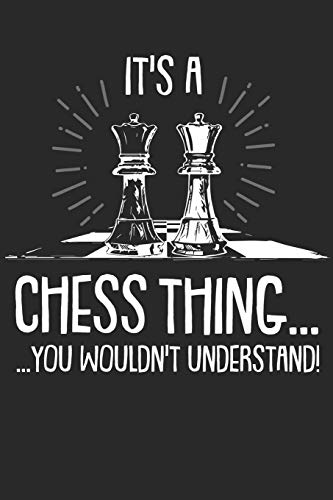 Schach Scorebook: Trainingstagebuch F?r Dein Schachtraining Und Deine Turnierspiele ? F?hre Protokoll, Notiere Jeden Zug Und Deine Ergebnisse ? ?ber ... ? Motiv: Its A Chess Thing (German Edition)