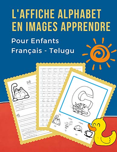 L' Affiche Alphabet En Images Apprendre Pour Enfants Fran?ais - Telugu: My B?b? Bilingue Dictionnaire Visuel French Telugu Vocabulaire Activit?s. Abc ... Pour Maternelle Et Debutant, (French Edition)