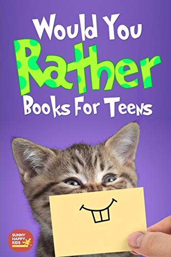 Would You Rather Book For Teens: The Book Of Silly Scenarios, Challenging And Hilarious Questions That Your Kids, Friends And Family Will Love (Game Book Gift Idea)