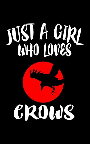 Just A Girl Who Loves Crows: Animal Nature Collection - 9781077081222
