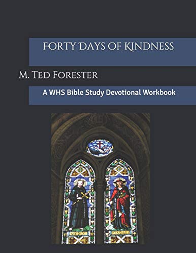 Forty Days Of Kindness: A Whs Bible Study Devotional Workbook (Welcome Holy Spirit)