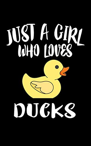 Just A Girl Who Loves Ducks: Animal Nature Collection - 9781077116566