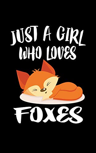 Just A Girl Who Loves Foxes: Animal Nature Collection - 9781077118393