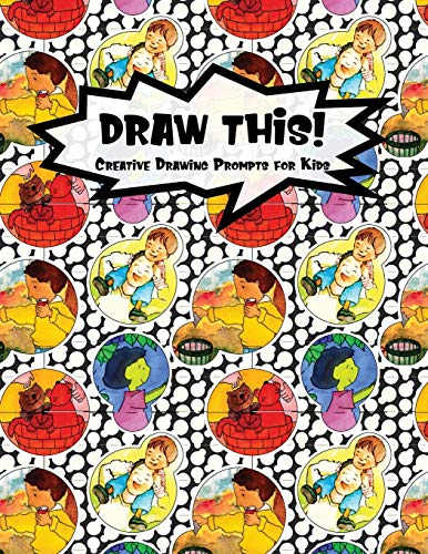 Draw This!: 100 Drawing Prompts For Kids | Family Cartoon 6 | Version 2 (Kiddo Prompt)