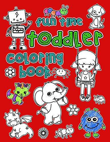 Fun Time Toddler Coloring Book: Simple Pictures To Color For Little Kids (Artful Kids Series)