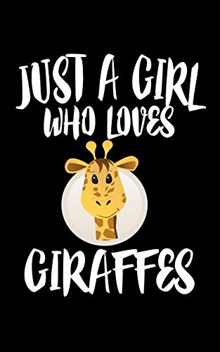 Just A Girl Who Loves Giraffes: Animal Nature Collection