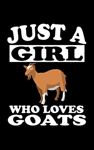 Just A Girl Who Loves Goats: Animal Nature Collection